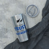 "Trustworthy" 20oz Silver Tumbler