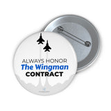 "Always Honor The Wingman Contract" Badge Pin