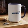 "You Are Not My Audience" 15oz Accent Coffee Mug