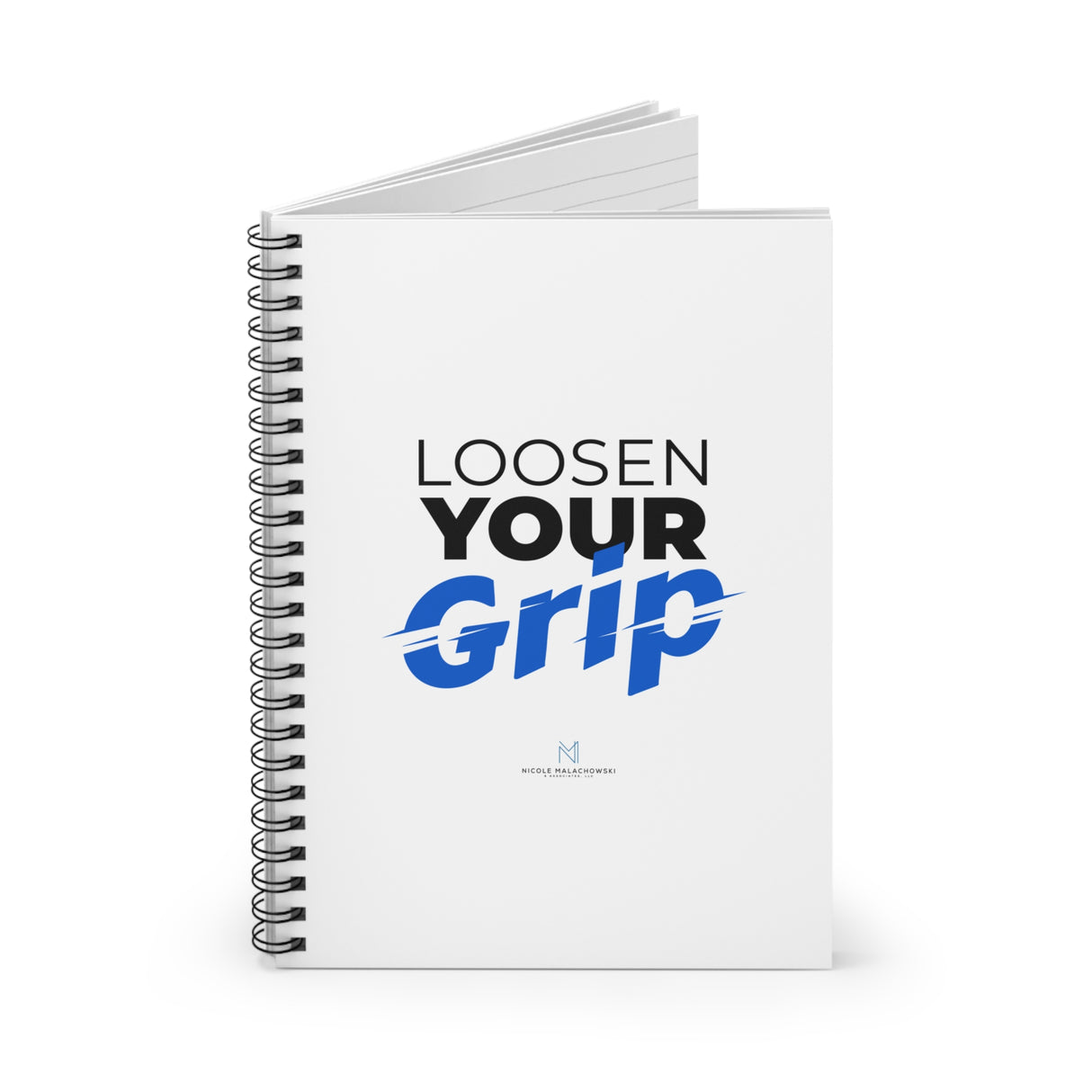 "Loosen Your Grip" Spiral Notebook