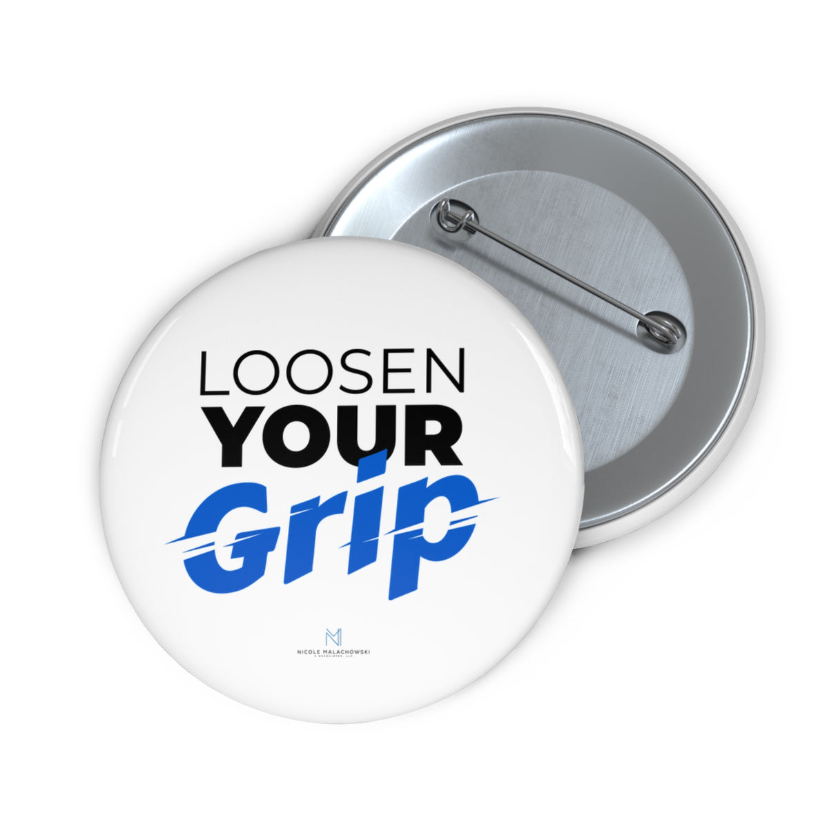 "Loosen Your Grip" Badge Pin