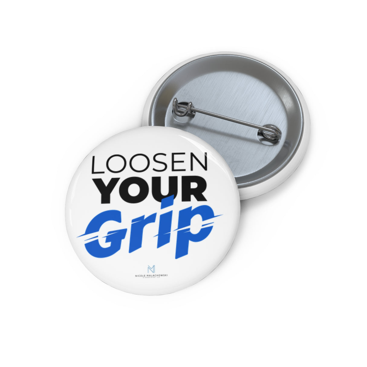 "Loosen Your Grip" Badge Pin