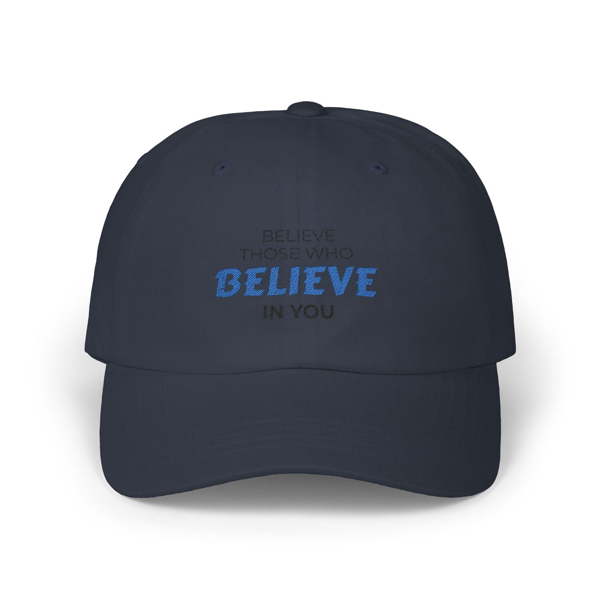 "Believe Those Who Believe In You" Dad Cap
