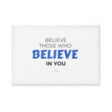 "Believe Those" Button Magnet, Rectangle