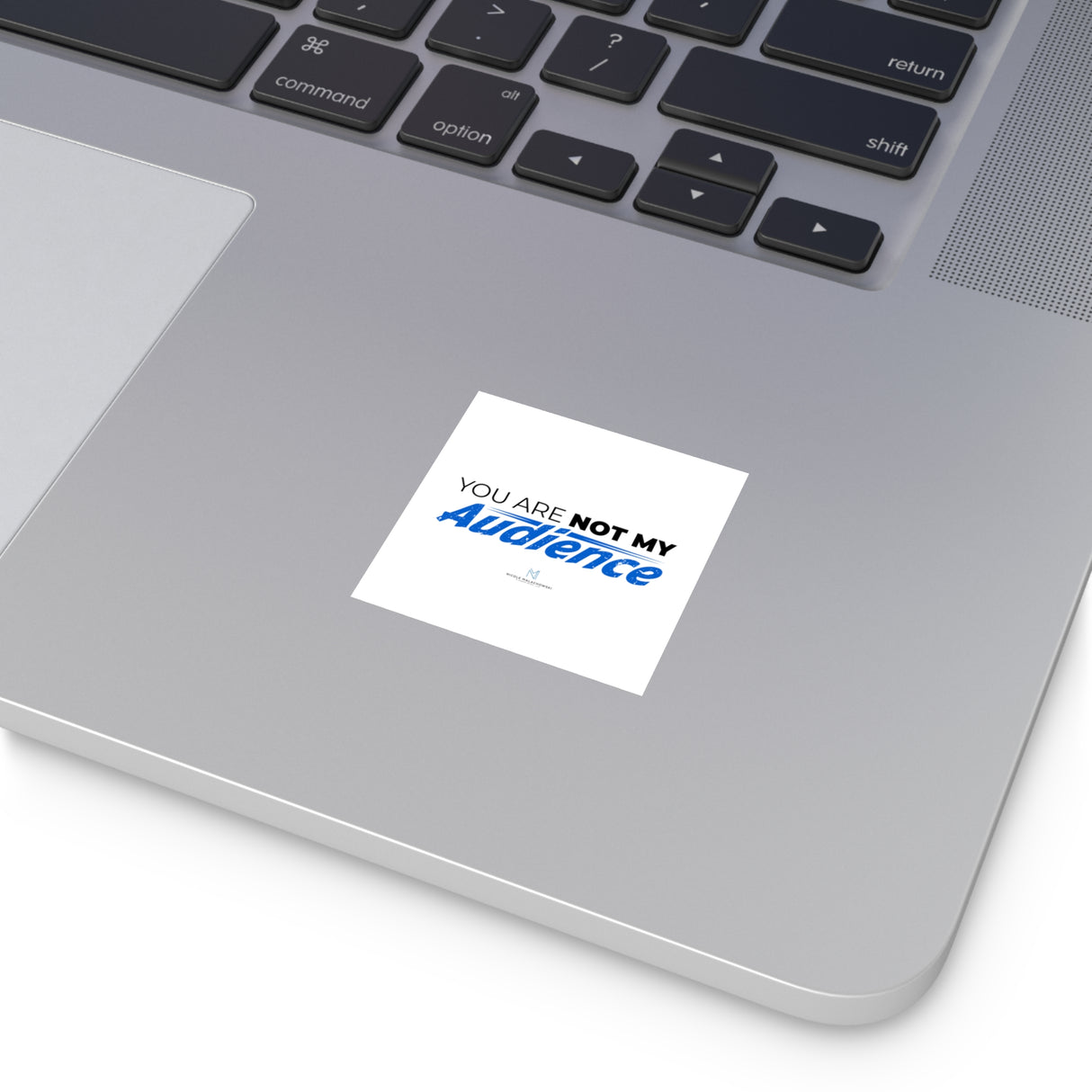 "Not My Audience" Square Stickers, Indoor/Outdoor