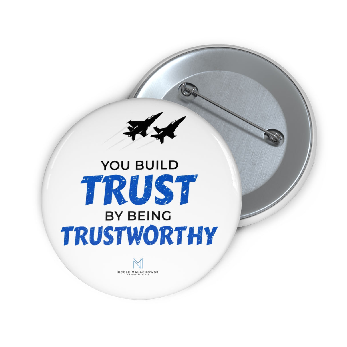 "You Build Trust By Being Trustworthy" Badge Pin