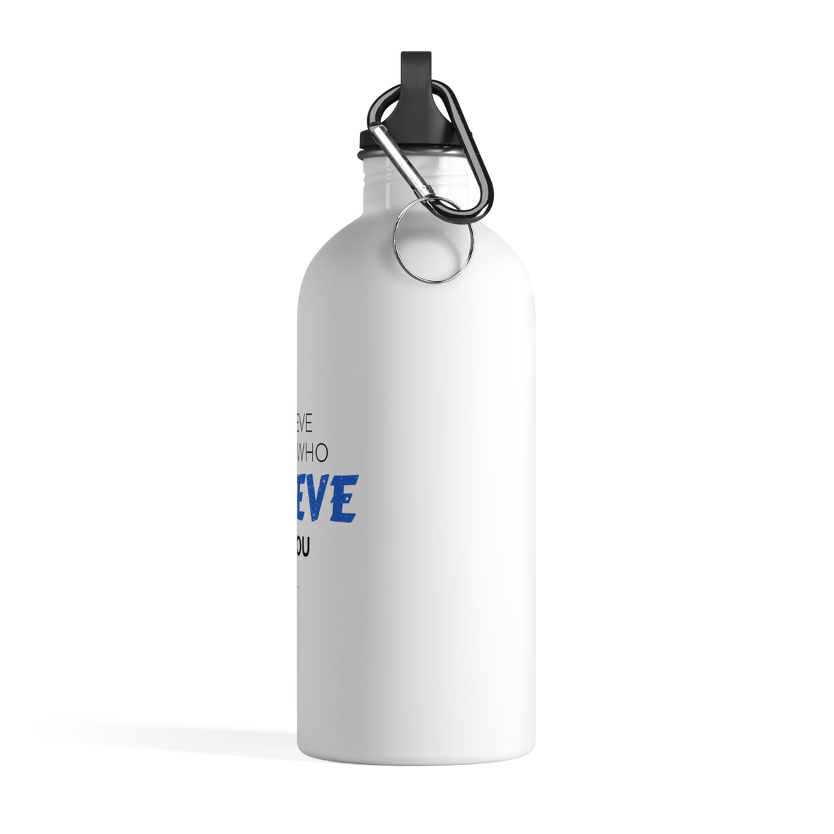 "Believe Those" II Stainless Steel Water Bottle