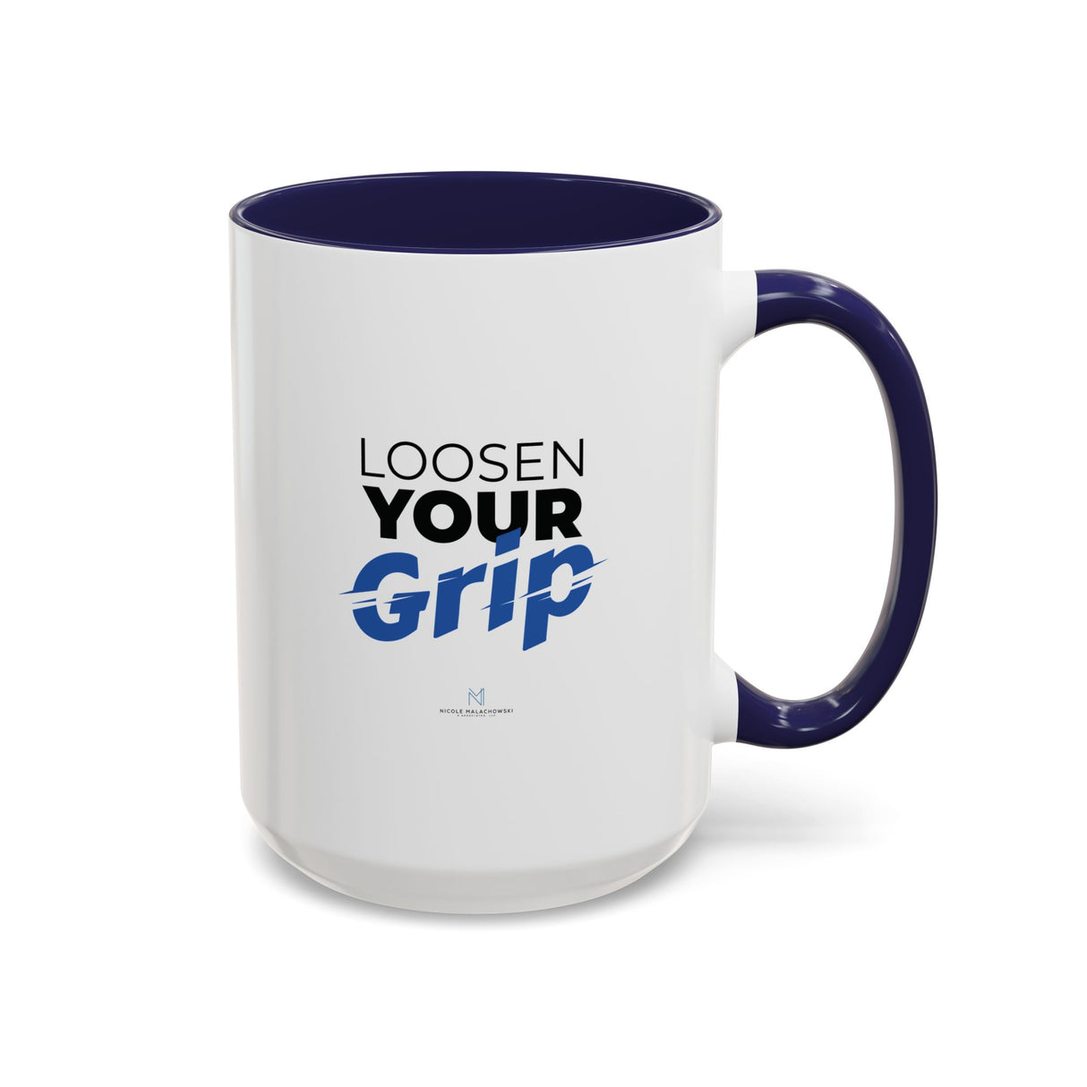 "Loosen Your Grip" 15oz Accent Coffee Mug