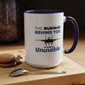 "The Runway Behind You Is Always Unusable" 15oz Accent Coffee Mug