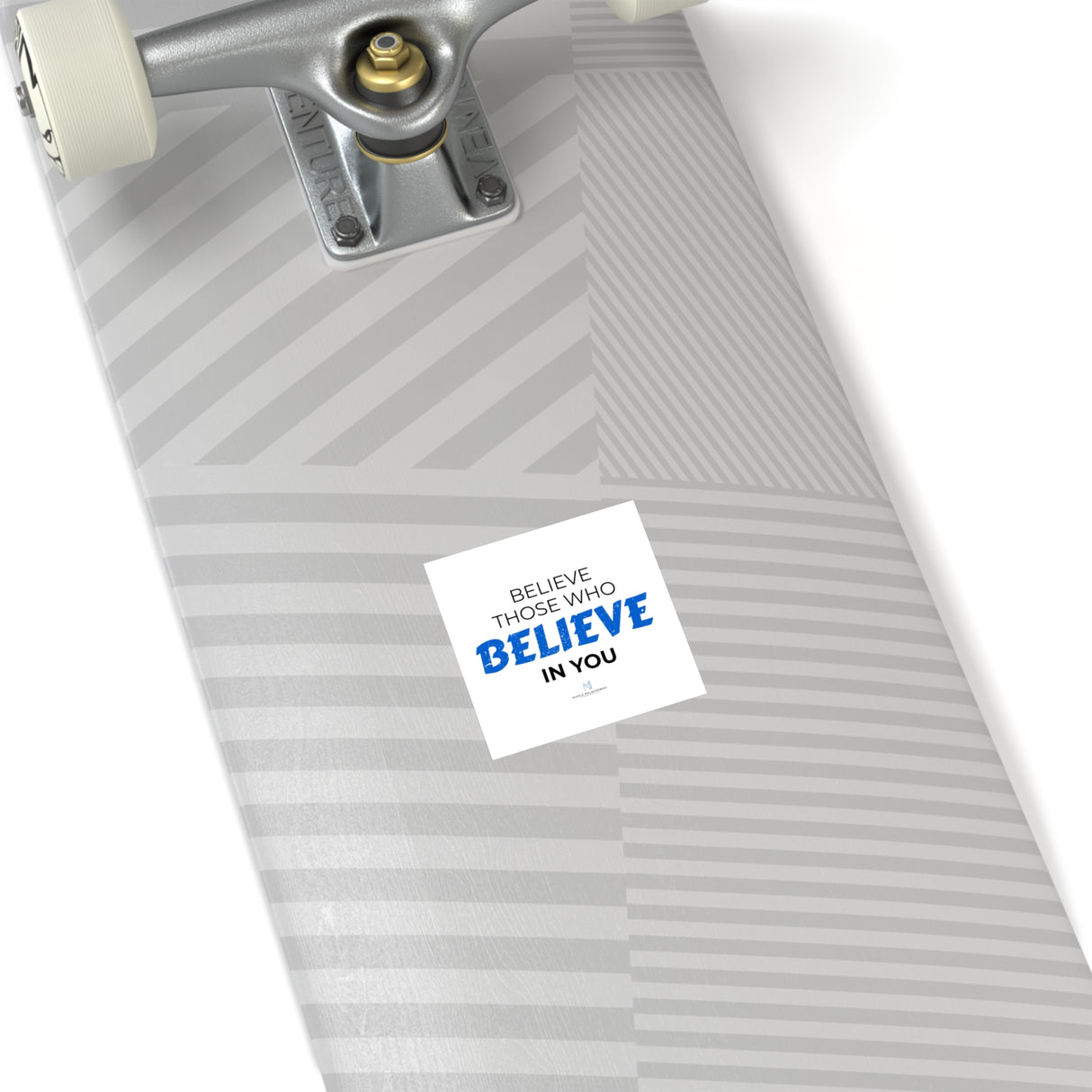 "Those Who Believe In You" Square Stickers, Indoor/Outdoor