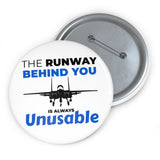 "The Runway Behind You Is Always Unusable" Badge Pin