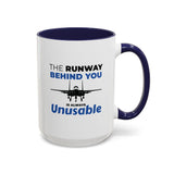 "The Runway Behind You Is Always Unusable" 15oz Accent Coffee Mug