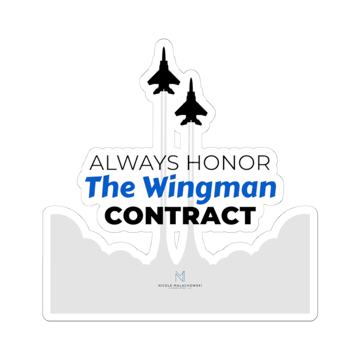 "Always Honor The Wingman Contract" Kiss-Cut Sticker