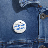 "Beware The Arrogance Of Excellence" Badge Pin