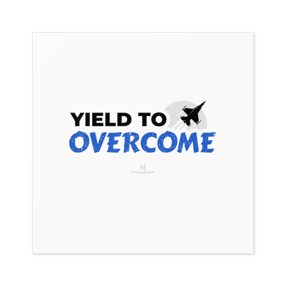 "Yield to Overcome"" Square Stickers, Indoor/Outdoor