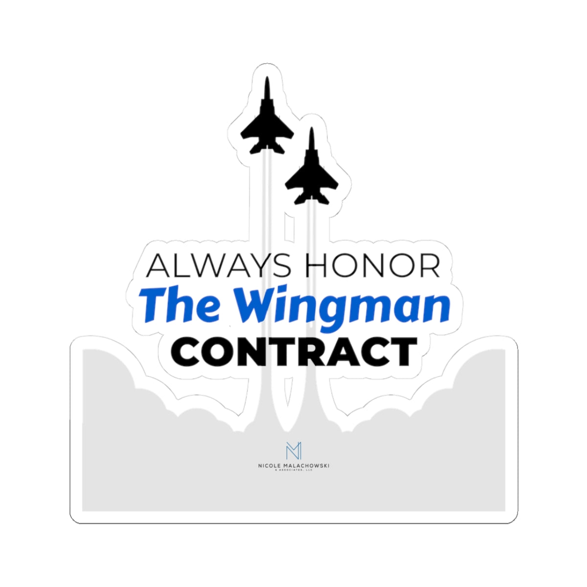 "Always Honor The Wingman Contract" Kiss-Cut Sticker