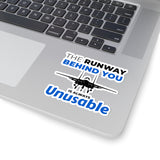 "The Runway Behind You Is Always Unusable" Kiss-Cut Sticker