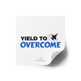 "Yield To Overcome" Square Stickers, Indoor/Outdoor