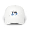 "Loosen Your Grip" Dad Cap
