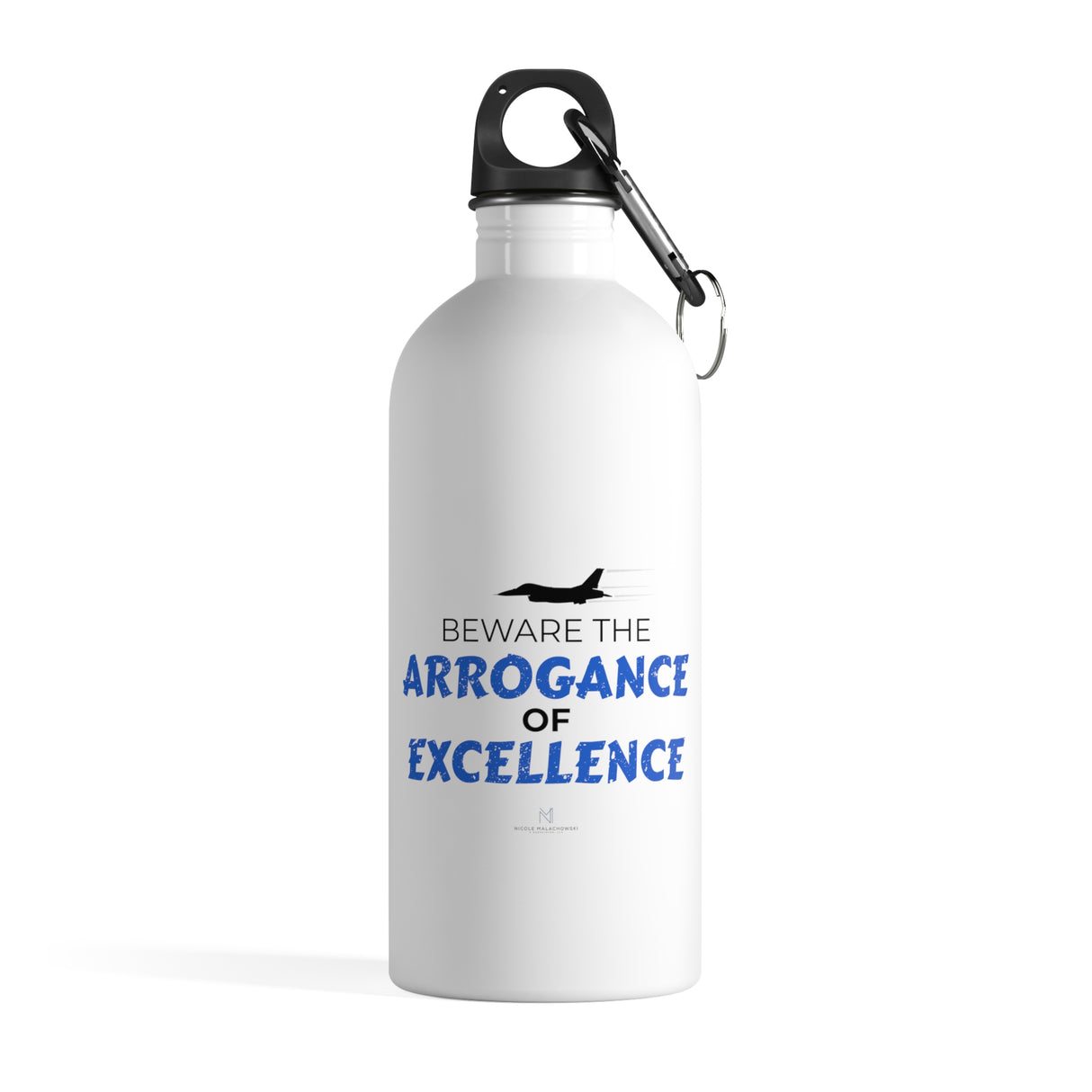 "Arrogance of Excellence" II Stainless Steel Water Bottle
