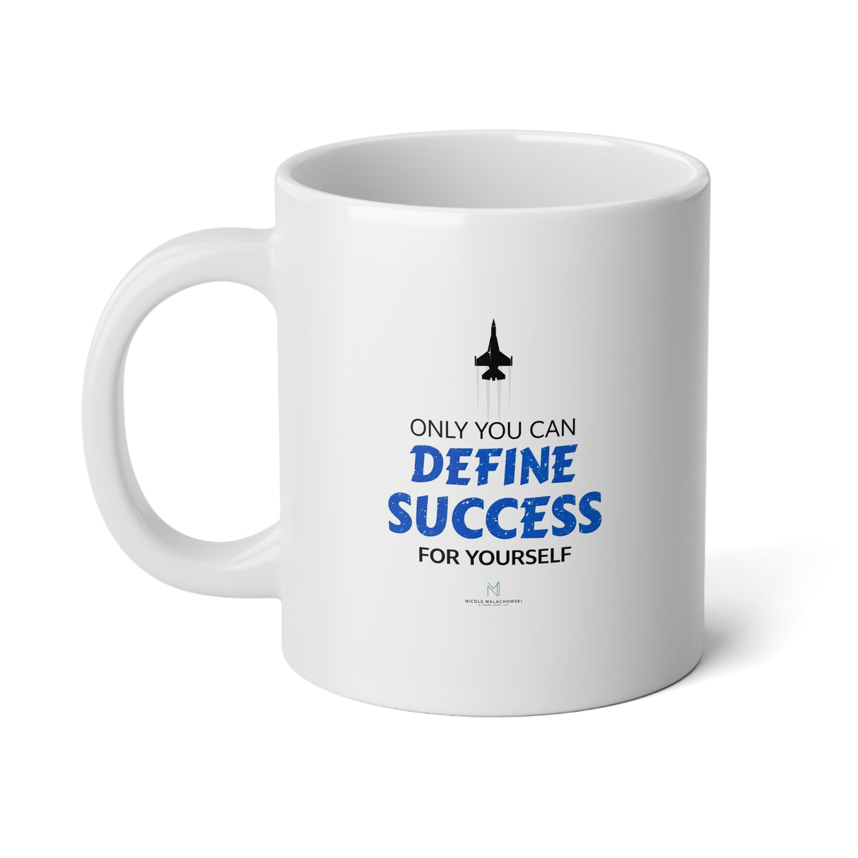 "Only You Can Define Success For Yourself" Jumbo Mug, 20oz