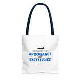 "Arrogance Of Excellence" Reusable Shopping Tote Bag
