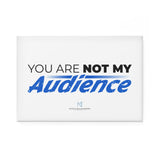 "Not My Audience" Button Magnet, Rectangle