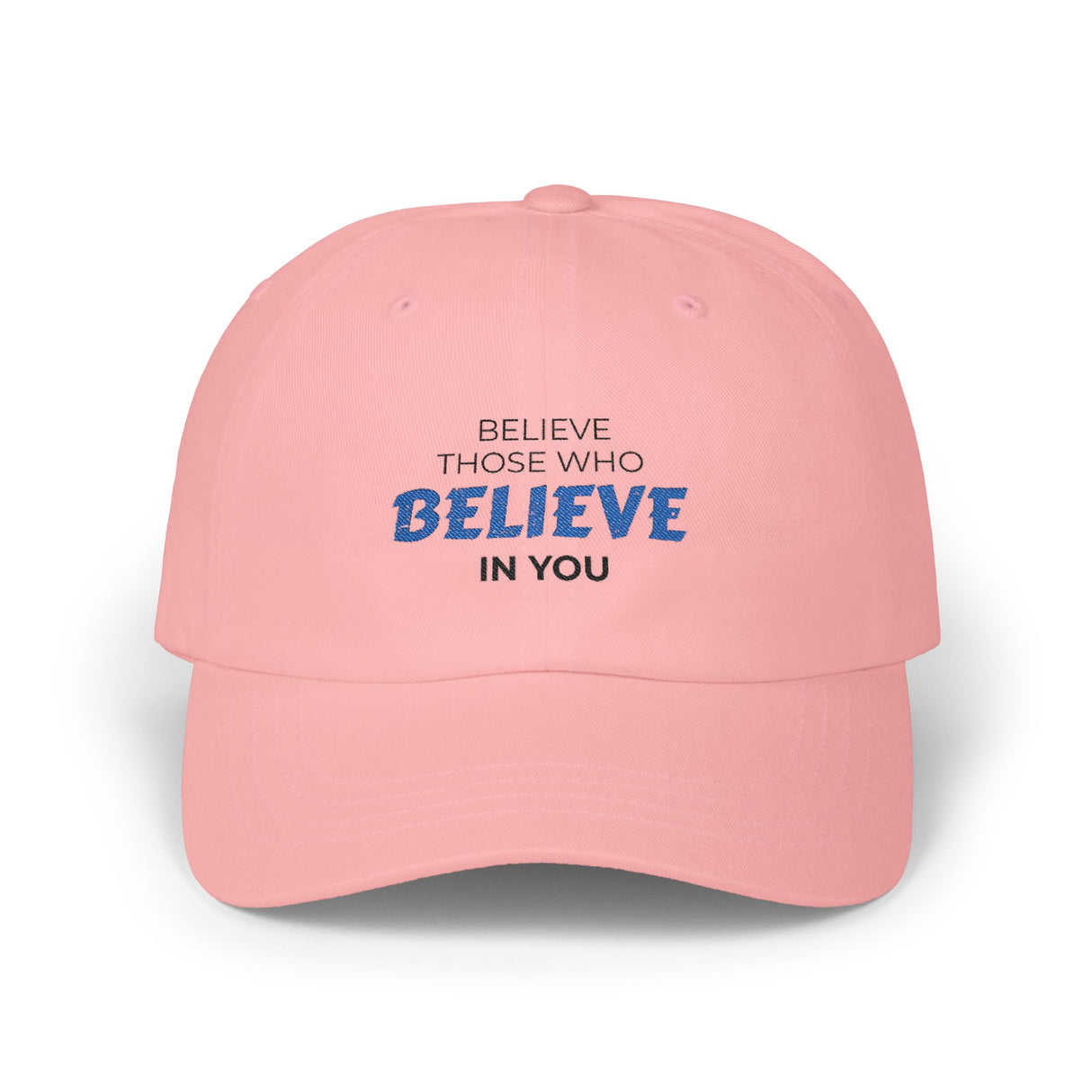 "Believe Those Who Believe In You" Dad Cap