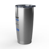 "The Runway Behind You" 20oz Tumbler