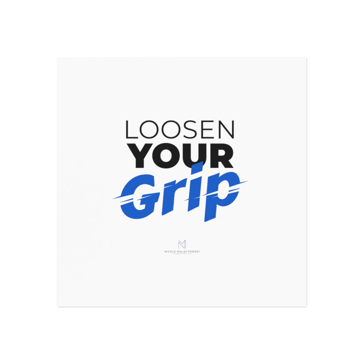 "Loosen Your Grip" Square Magnet
