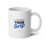 "Loosen Your Grip" Jumbo Mug, 20oz