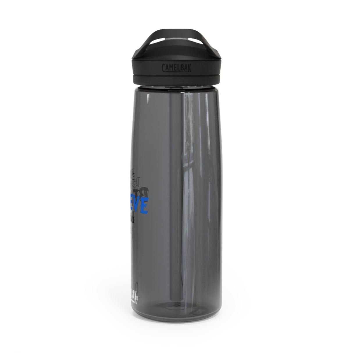 "Believe Those" CamelBak Eddy®  Water Bottle, 25oz