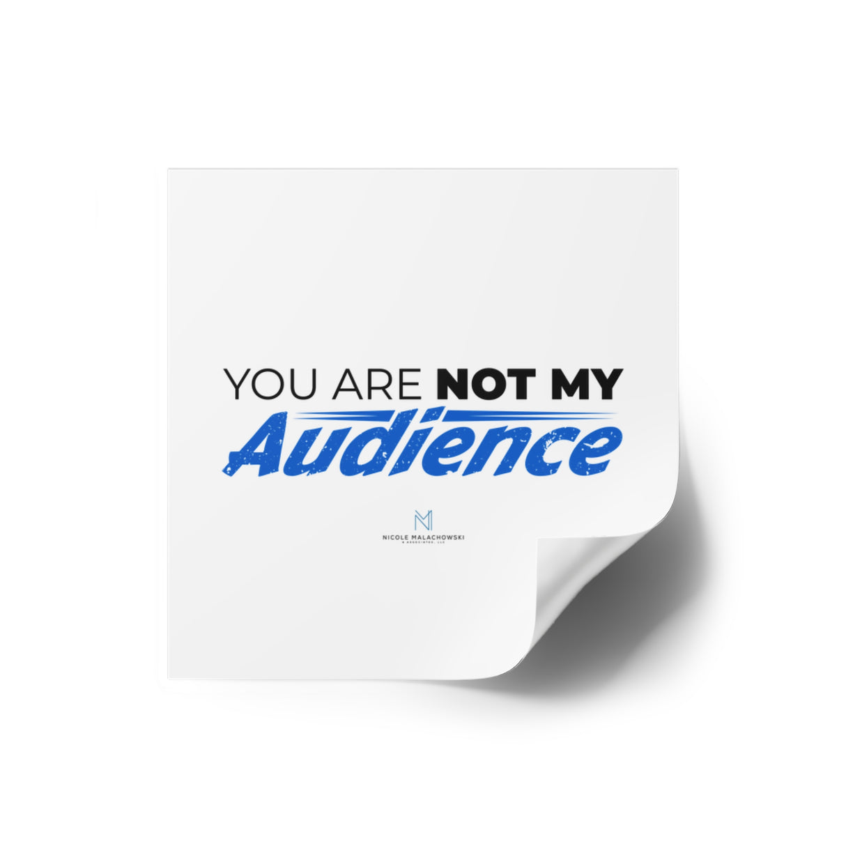 "Not My Audience" Square Stickers, Indoor/Outdoor