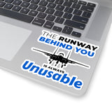 "The Runway Behind You Is Always Unusable" Kiss-Cut Sticker