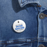 "Only You Can Define Success For Yourself" Badge Pin