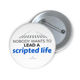 "Scripted Life" Badge Pin