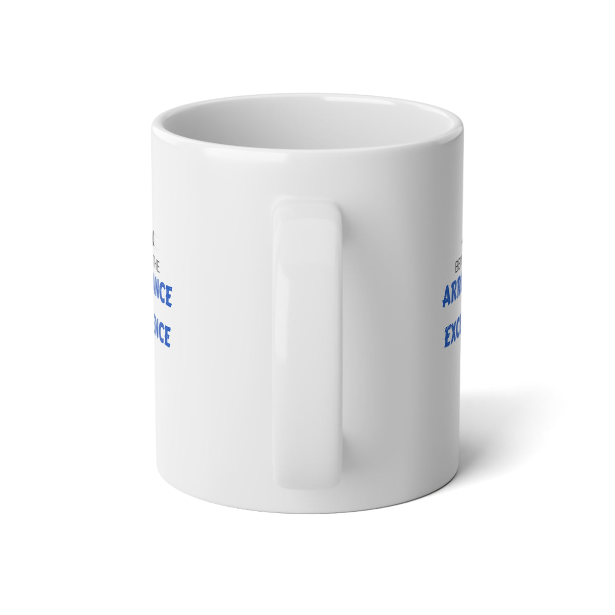 "Beware The Arrogance Of Excellence" Jumbo Mug, 20oz