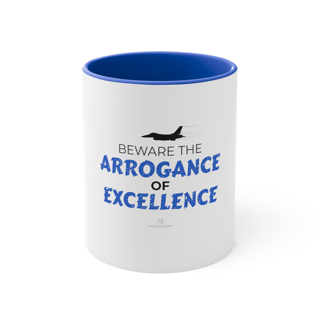 "Arrogance of Excellence" 11oz Mug