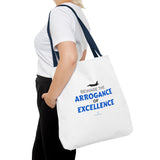 "Arrogance Of Excellence" Reusable Shopping Tote Bag