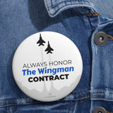 "Always Honor The Wingman Contract" Badge Pin