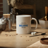 "Believe Those Who Believe In You" Jumbo Mug, 20oz