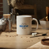 "Believe Those Who Believe In You" Jumbo Mug, 20oz