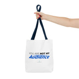 "You Are Not My Audience" Reusable Shopping Tote Bag