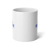 "Believe Those Who Believe In You" Jumbo Mug, 20oz