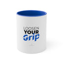 "Loosen Your Grip" 11oz Mug