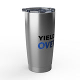 "Yield To Overcome" 20oz Silver Tumbler