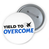 "Yield to Overcome" Badge Pin