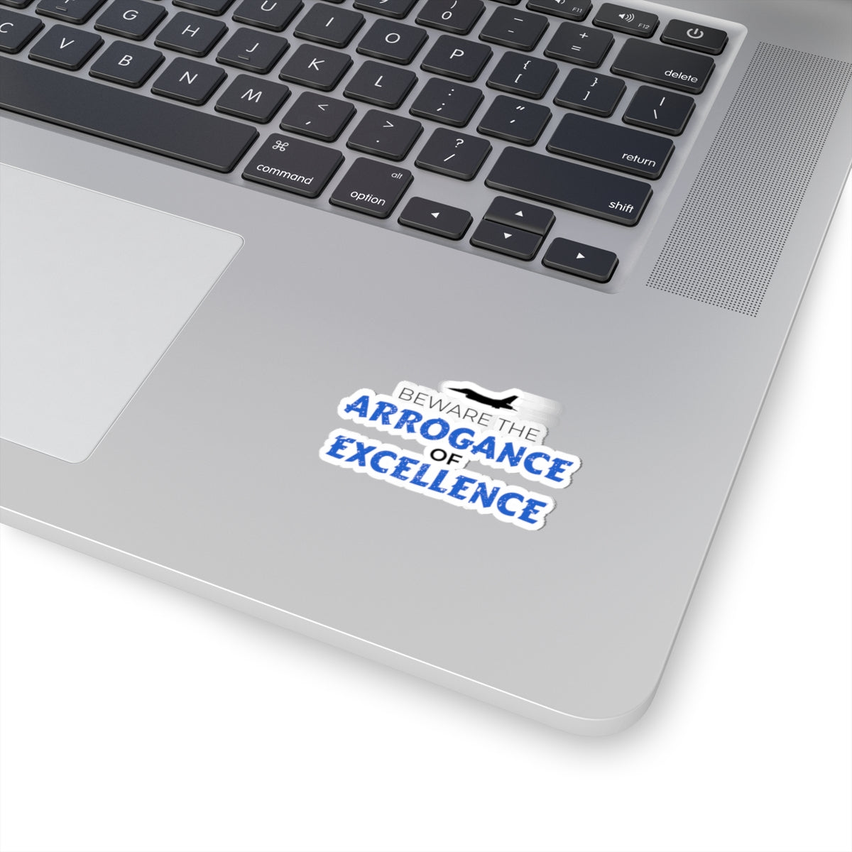 "Beware the Arrogance of Excellence" Kiss-Cut Sticker