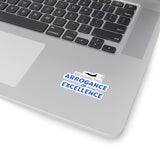 "Beware the Arrogance of Excellence" Kiss-Cut Sticker