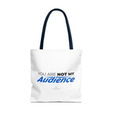 "You Are Not My Audience" Reusable Shopping Tote Bag